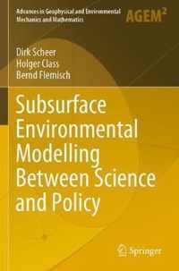 Subsurface Environmental Modelling Between Science and Policy