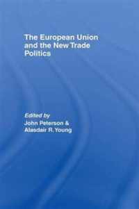 The European Union and the New Trade Politics