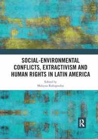 Social-Environmental Conflicts, Extractivism and Human Rights in Latin America