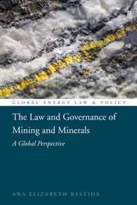 The Law and Governance of Mining and Minerals