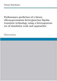 Performance prediction of a future SiGe HBT technology using a heterogeneous set of simulation tools and approaches