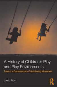 A History of Children's Play and Play Environments