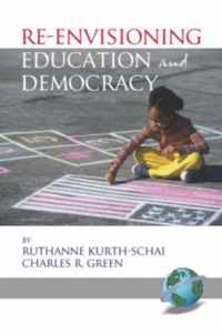 Re-envisioning Education and Democracy