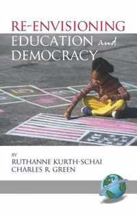 Re-envisioning Education and Democracy