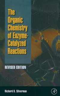 Organic Chemistry of Enzyme-Catalyzed Reactions, Revised Edition