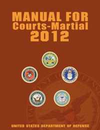 Manual for Courts-Martial 2012 (Unabridged)