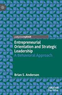 Entrepreneurial Orientation and Strategic Leadership