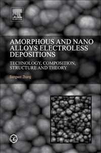 Amorphous and Nano Alloys Electroless Depositions