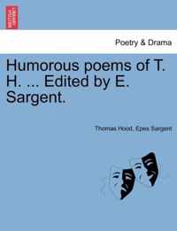 Humorous poems of T. H. ... Edited by E. Sargent.