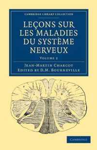 Lecons sur les Maladies du Systeme Nerveux