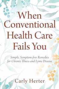 When Conventional Health Care Fails You