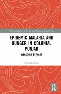 Epidemic Malaria and Hunger in Colonial Punjab