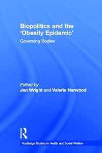 Biopolitics and the 'Obesity Epidemic'