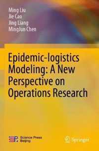 Epidemic logistics Modeling A New Perspective on Operations Research