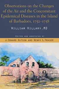 Observations on the Changes of the Air and the Concomitant Diseases in the Island of Barbados