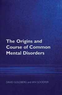 The Origins and Course of Common Mental Disorders