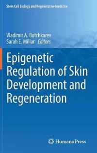 Epigenetic Regulation of Skin Development and Regeneration