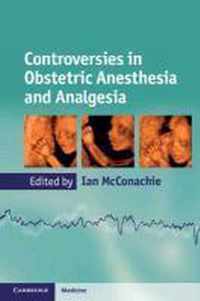 Controversies In Obstetric Anesthesia And Analgesia