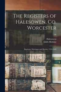 The Registers of Halesowen, Co. Worcester