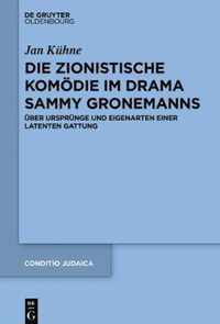 Die Zionistische Komoedie Im Drama Sammy Gronemanns