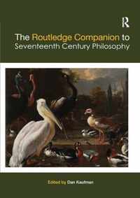 The Routledge Companion to Seventeenth Century Philosophy