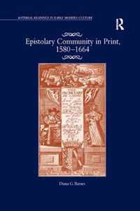 Epistolary Community in Print, 1580-1664