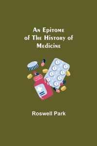 An Epitome of the History of Medicine