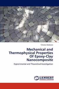 Mechanical and Thermophysical Properties Of Epoxy-Clay Nanocomposite