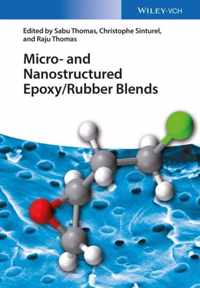 Micro and Nanostructured Epoxy / Rubber Blends