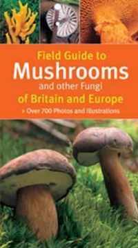 Field Guide to Mushrooms and Other Fungi of Britain and Europe