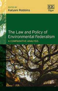 The Law and Policy of Environmental Federalism