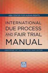 International Due Process and Fair Trial Manual