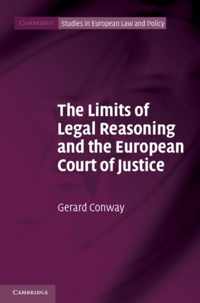 The Limits of Legal Reasoning and the European Court of Justice