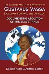 The Letters and Other Writings of Gustavus Vassa, Alias Olaudah Equiano, The African