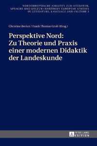 Perspektive Nord: Zu Theorie und Praxis einer modernen Didaktik der Landeskunde