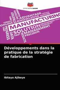 Developpements dans la pratique de la strategie de fabrication