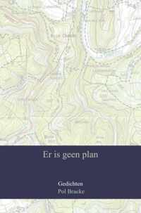 Er is geen plan