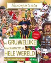 Waanzinnig om te weten  -   De gruwelijke geschiedenis van de hele wereld