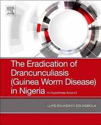 The Eradication of Dracunculiasis (Guinea Worm Disease) in Nigeria