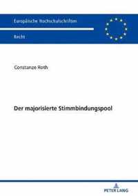 Der majorisierte Stimmbindungspool; Einflusssicherung in Familienunternehmen und die aus einer Mehrheitsbildung entstehenden Konflikte mit dem Gesellschafts-, Konzern- und Kapitalmarktrecht