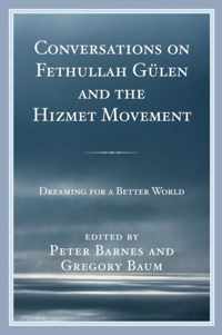 Conversations on Fethullah Gulen and the Hizmet Movement