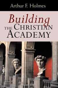 Building the Christian Academy