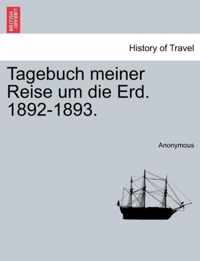 Tagebuch Meiner Reise Um Die Erd. 1892-1893.