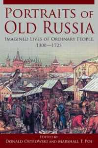 Portraits of Old Russia: Imagined Lives of Ordinary People, 1300-1745