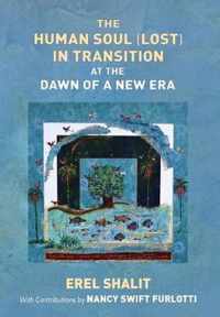 The Human Soul (Lost) in Transition At the Dawn of a New Era