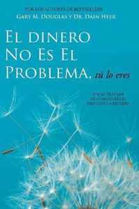 El Dinero No Es El Problema, Tu Lo Eres - Money is Not the Problem Spanish