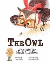 The Owl Who Paid Too Much Attention