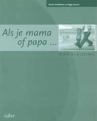 Als je mama of papa ...