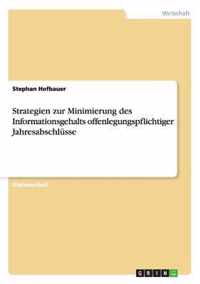 Strategien zur Minimierung des Informationsgehalts offenlegungspflichtiger Jahresabschlusse