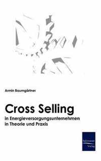 Cross-Selling in Energieversorgungsunternehmen in Theorie und Praxis